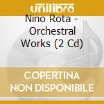 Nino Rota - Orchestral Works (2 Cd) cd musicale di Verdi Grazioli/orch.