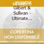 Gilbert & Sullivan - Ultimate Anthology cd