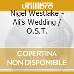 Nigel Westlake - Ali's Wedding / O.S.T. cd musicale di Slava / Lior Grigoryan