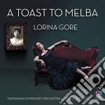 Lorina Gore / Tasmanian Symphony Orchestra - A Toast To Melba