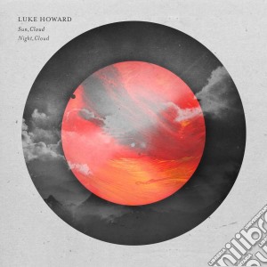 Howard Luke - Sun, Cloud / Night, Cloud (2 Cd) cd musicale di Luke Howard