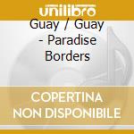 Guay / Guay - Paradise Borders cd