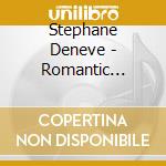 Stephane Deneve - Romantic Suites cd musicale di Stephane Deneve
