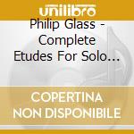 Philip Glass - Complete Etudes For Solo Piano (2 Cd) cd