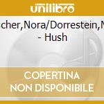Fischer,Nora/Dorrestein,Ma - Hush