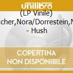(LP Vinile) Fischer,Nora/Dorrestein,Ma - Hush