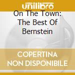 On The Town: The Best Of Bernstein cd musicale di West Australian Symphony Orchestra