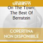 On The Town: The Best Of Bernstein cd