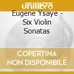 Eugene Ysaye - Six Violin Sonatas cd