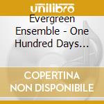 Evergreen Ensemble - One Hundred Days Away cd musicale