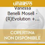 Vanessa Benelli Mosell - (R)Evolution + Light (2 Cd) cd