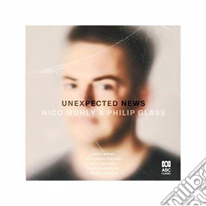 Unexpected News: Nico Muhly & Philip Glass cd musicale