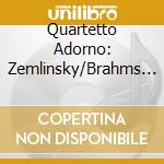 Quartetto Adorno: Zemlinsky/Brahms - Quartet & Quintet cd