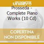 Prosseda - Complete Piano Works (10 Cd) cd musicale