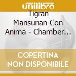 Tigran Mansurian  Con Anima - Chamber Music cd musicale