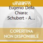 Eugenio Della Chiara: Schubert - A Portrait On Guitar cd