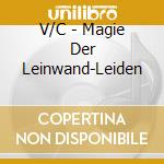 V/C - Magie Der Leinwand-Leiden cd musicale di V/C