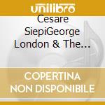 Cesare SiepiGeorge London & The Roland Shaw Orchestra - Siepi And London On Broadway cd musicale di Cesare SiepiGeorge London & The Roland Shaw Orchestra