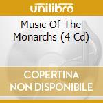 Music Of The Monarchs (4 Cd) cd musicale di Various Artists