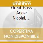 Great Bass Arias: Nicolai, Lortzing, Beethoven.. / Various cd musicale di Great Bass Arias: Nicolai, Lortzing, Beethoven..