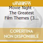 Movie Night - The Greatest Film Themes (3 Cd) cd