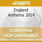 England Anthems 2014 cd