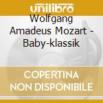 Wolfgang Amadeus Mozart - Baby-klassik cd musicale di Wolfgang Amadeus Mozart