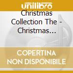 Christmas Collection The - Christmas Collection (The) cd musicale di Christmas Collection  The