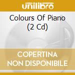 Colours Of Piano (2 Cd) cd musicale di Deutsche Grammophon