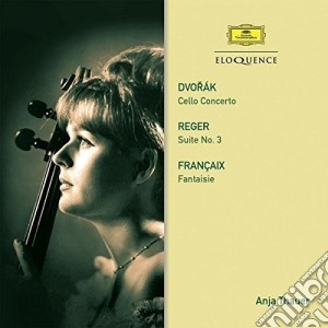 Antonin Dvorak,Max Reger,Jean Francaix - Cello Concerto cd musicale di Antonin Dvorak: Cello Concerto / Reger: Suite / Jean Francaix: Fantaisie