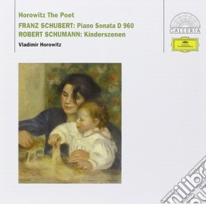 Franz Schubert / Robert Schumann - Sonate Per Pf. D960 / Kinderszenen - Horowitz cd musicale di Horowitz