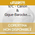 V/C - Canon & Gigue-Barocke Mei cd musicale di V/C