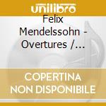 Felix Mendelssohn - Overtures / Franz Schubert - Rosamunde cd
