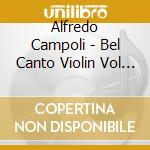 Alfredo Campoli - Bel Canto Violin Vol 6 (2 Cd) cd musicale di Alfredo Campoli