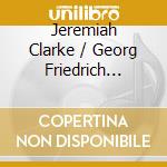 Jeremiah Clarke / Georg Friedrich Handel / Johann Christian Bach - Orchestral Works cd