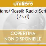 Piano/Klassik-Radio-Serie (2 Cd) cd musicale di Deutsche Grammophon