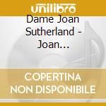 Dame Joan Sutherland - Joan Sutherland - My Favourites cd musicale