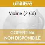 Violine (2 Cd) cd musicale di Deutsche Grammophon