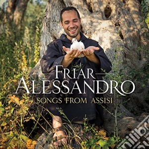 Friar Alessandro - Songs From Assisi cd musicale di Friar Alessandro