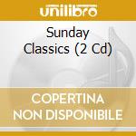 Sunday Classics (2 Cd) cd