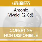 Antonio Vivaldi (2 Cd) cd