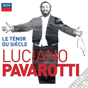 Luciano Pavarotti: Le Tenor Du Siecle (3 Cd) cd musicale
