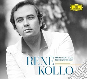 Rene' Kollo: From Mary Lou To Meistersinger cd musicale di Kollo