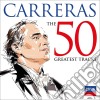Jose' Carreras - The 50 Greatest Tracks (2 Cd) cd