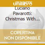 Luciano Pavarotti: Christmas With Pavarotti cd