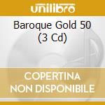 Baroque Gold 50 (3 Cd) cd