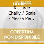 Riccardo Chailly / Scala - Messa Per Rossini: A Requiem By Verdi And 12 Other Composers In Memory Of Rossini (2 Cd) cd musicale di Riccardo Chailly