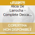 Alicia De Larrocha - Complete Decca Recordings (Ltd Ed) (42 Cd) cd musicale di Alicia De Larrocha