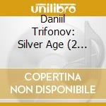 Daniil Trifonov: Silver Age (2 Cd) cd