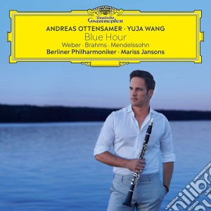 Andreas Ottensamer / Yuja Wang: Blue Hour - Weber, Brahms, Mendelssohn cd musicale di Ottensamer/Wang